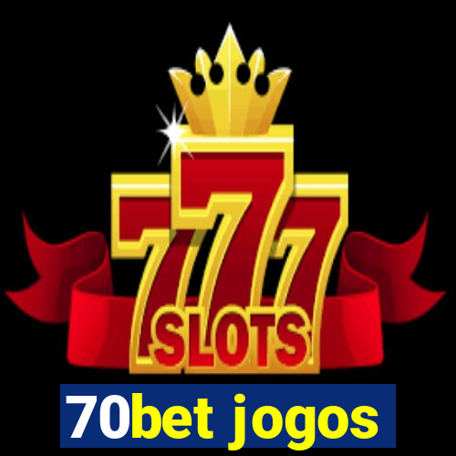 70bet jogos